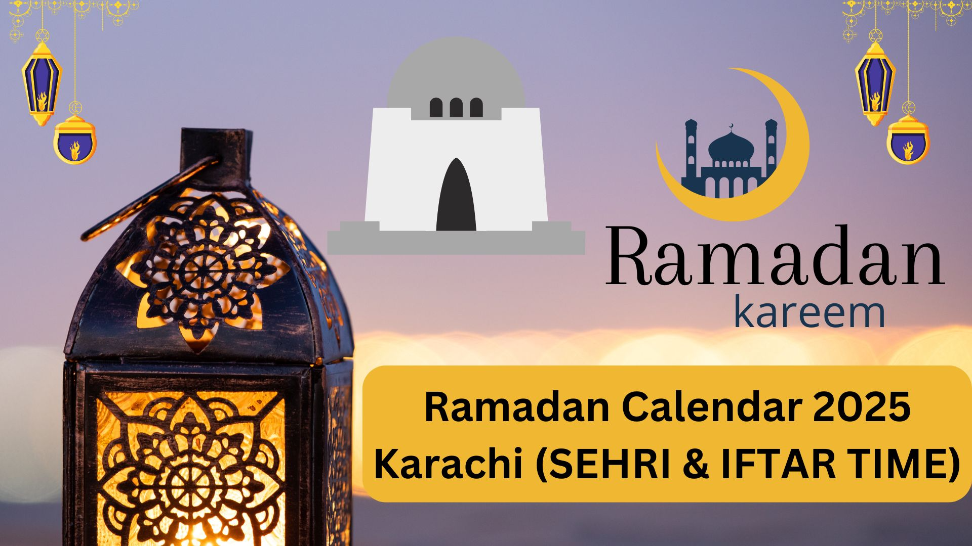 Ramadan Calendar 2025 Karachi (SEHRI & IFTAR TIME)